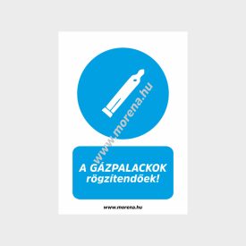 A gázpalackok rögzítendőek! rendelkező tábla, matrica