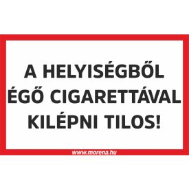   A helyiségből égő cigarettával kilépni tilos! tűzvédelmi matrica, tűzvédelmi tábla 16x25 cm