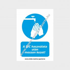   A WC használata után mosson kezet! rendelkező tábla, matrica