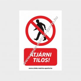 Átjárni tilos! tiltó tábla, matrica