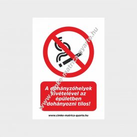 Az épületben dohányozni tilos! tiltó tábla, matrica