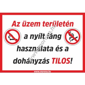   Az üzem területén a nyílt láng használata és a dohányzás tilos! tűzvédelmi matrica, tűzvédelmi tábla