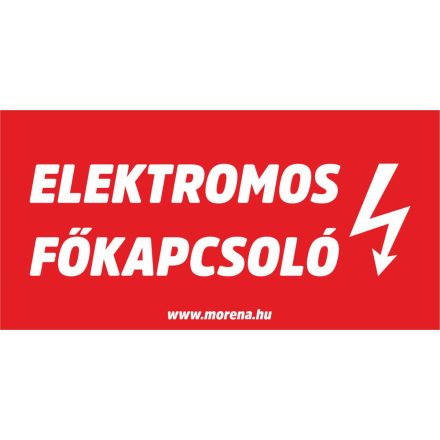 Elektromos főkapcsoló tűzvédelmi matrica, tűzvédelmi tábla   