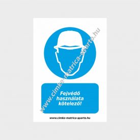   Fejvédő használata kötelező! rendelkező tábla, matrica