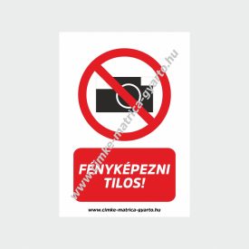 Fényképezni tilos! tiltó tábla, matrica