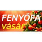 Fenyőfavásár Molinó, reklámponyva, ponyvamolinó