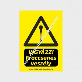  Vigyázz! Fröccsenés veszély figyelmeztető tábla, matrica