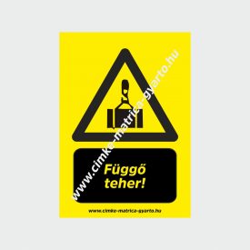 Függő teher figyelmeztető tábla, matrica