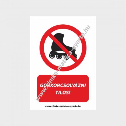 Görkorcsolyázni tilos! tiltó tábla, matrica