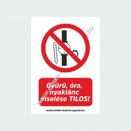 Gyűrű, óra, nyaklánc viselése tilos! tiltó tábla, matrica