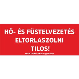   Hő-, és füstelvezető eltorlaszolni tilos tűzvédelmi matrica, tűzvédelmi tábla