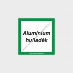 Aluminium hulladék környezetvédelmi matrica, tábla