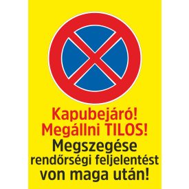   Kapubejáró, megállni tilos tábla, matrica A4-A3-A2 méret