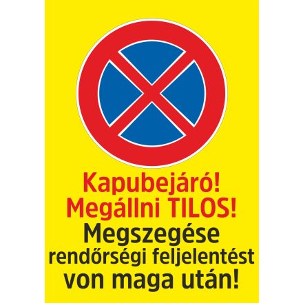 Kapubejáró, megállni tilos tábla, matrica A4-A3-A2 méret