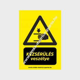Kézsérülés veszélye! figyelmeztető tábla, matrica