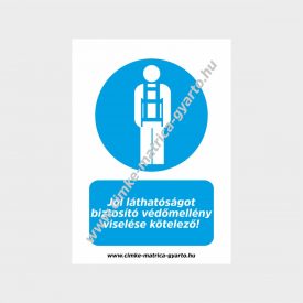   Jól láthatóságot biztosító védőmellény viselése kötelező! rendelkező tábla, matrica