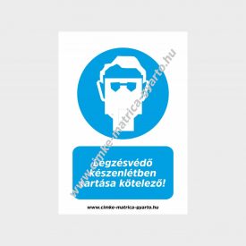   Légzésvédő készenlétben tartása kötelező! rendelkező tábla, matrica