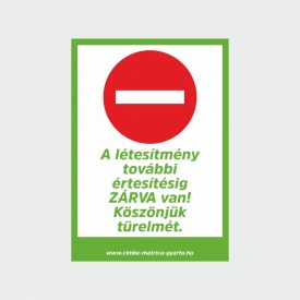   A létesítmény zárva van öntapadó matrica/tábla A4-A3-A2-A1 méretben