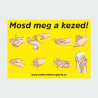 Mosd meg a kezed! öntapadó matrica/tábla A4-A3-A2-A1 méretben