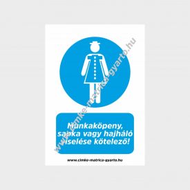   Munkaköpeny, sapka vagy hajháló viselése kötelező! rendelkező tábla, matrica