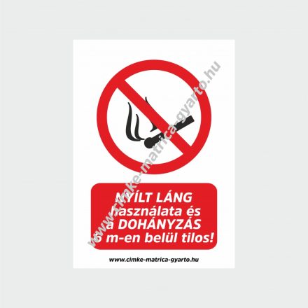 Nyílt láng használata és a dohányzás 6 m-en belül tilos! tiltó tábla, matrica