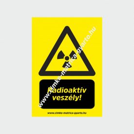 Radioaktív veszély! figyelmeztető tábla, matrica