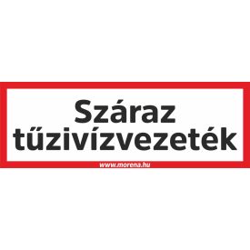   Száraz tűzivízvezeték tűzvédelmi matrica, tűzvédelmi tábla