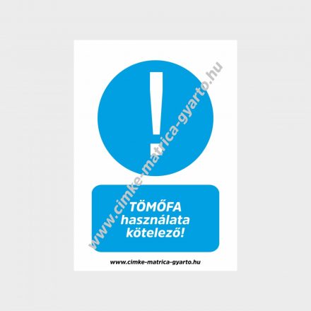 Tömőfa használata kötelező! rendelkező tábla, matrica