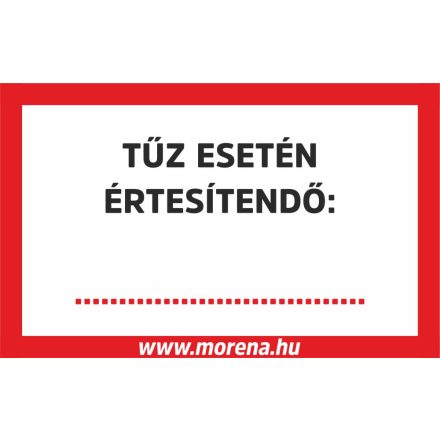 Tűz esetén értesítendő tűzvédelmi matrica, tűzvédelmi tábla