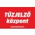 Tűzjelző központ tűzvédelmi matrica, tűzvédelmi tábla