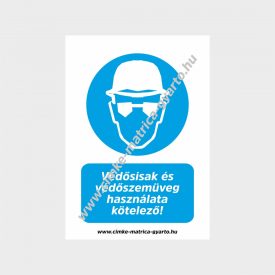   Védősisak és védőszemüveg használata kötelező! rendelkező tábla, matrica