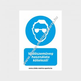   Védőszemüveg használata kötelező! rendelkező tábla, matrica