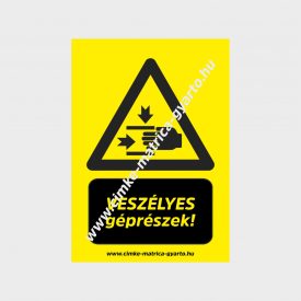 Veszélyes géprészek figyelmeztető tábla, matrica