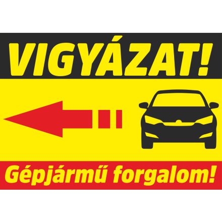 Vigyázat! Gépjármű forgalom tábla, matrica A4-A3-A2 méret