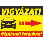 Vigyázat! Gépjármű forgalom tábla, matrica A4-A3-A2 méret