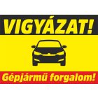 Vigyázat! Gépjármű forgalom tábla, matrica A4-A3-A2 méret