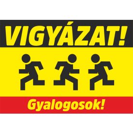 Vigyázat! Gyalogosok tábla, matrica A4-A3-A2 méret