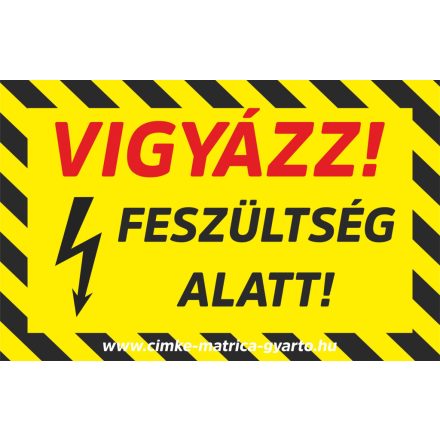 Vigyázz! Feszültség alatt! Matrica, tábla 