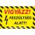 Vigyázz! Feszültség alatt! Matrica, tábla